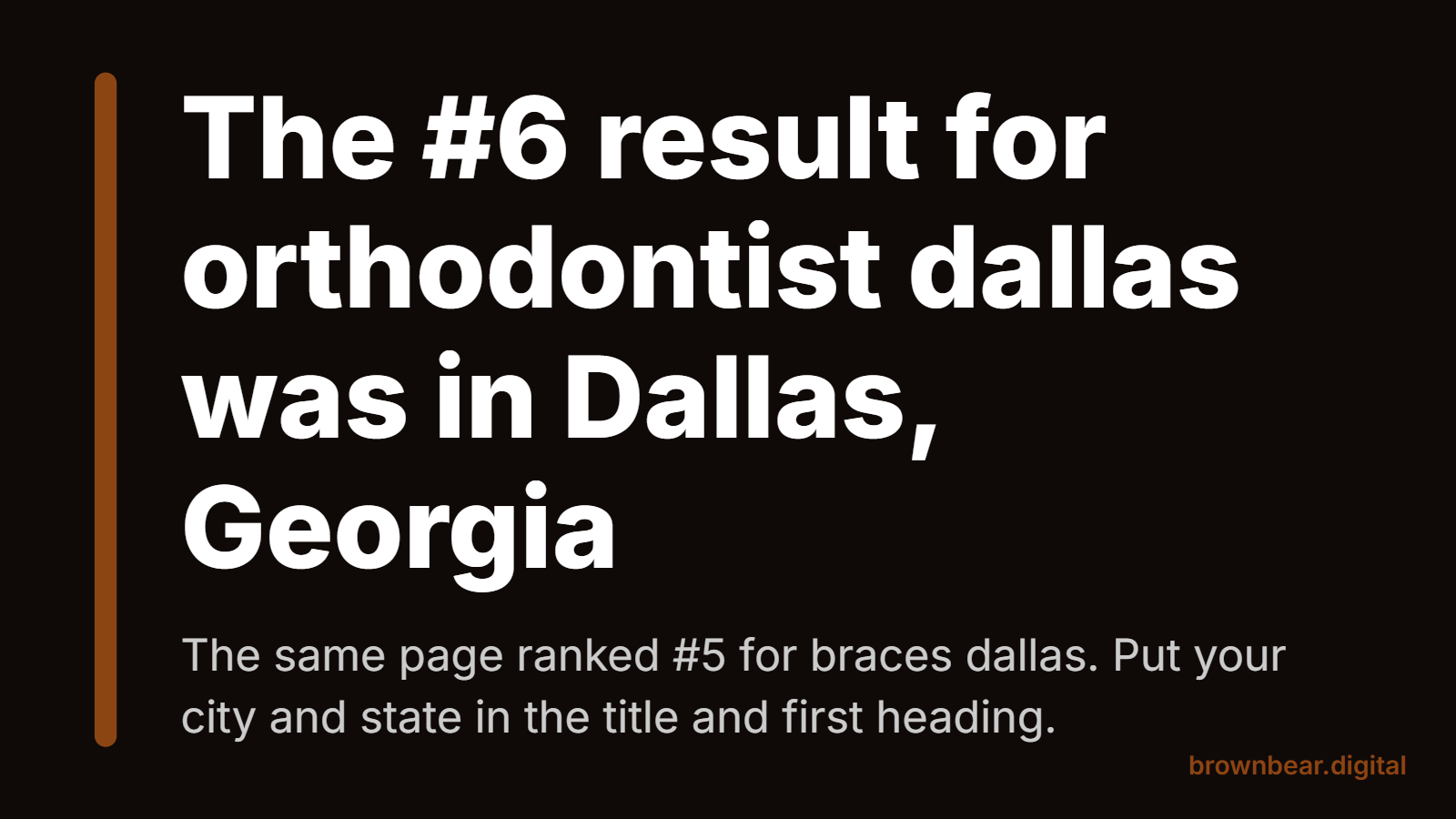 Orthodontic marketing city names: the #6 result for orthodontist dallas was an office in Dallas, Georgia